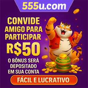 555u.com Indique amigos para receber um bônus